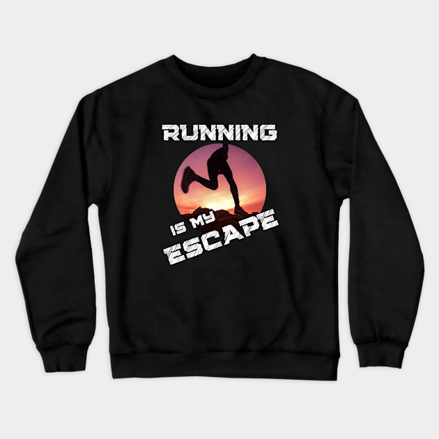 Running Is My Escape 2.0 Crewneck Sweatshirt by Dreanpitch
